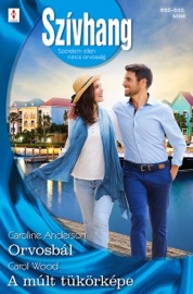 Szívhang 652.-653. - Orvosbál; A múlt tükörképe