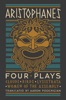 Book Aristophanes: Four Plays: Clouds, Birds, Lysistrata, Women of the Assembly