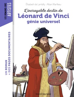 L'incroyable destin de Léonard de Vinci, génie universel by Élisabeth de Lambilly & Alban Marilleau