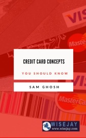 Credit Card Concepts - Sam Ghosh