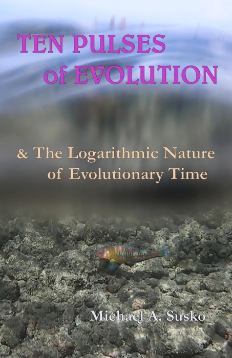 Ten Pulses of Evolution & the Logarithmic Nature of Evolutionary Time