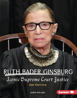 Ruth Bader Ginsburg, 2nd Edition by James Roland