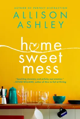 Home Sweet Mess by Allison Ashley book