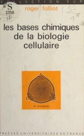 Les bases chimiques de la biologie cellulaire
