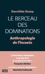 Le Berceau des dominations - Anthropologie de l'inceste - Anthropologie de l'inceste. Vol.1