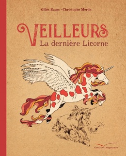 Veilleurs la dernière licorne by Gilles Baum & Christophe Merlin