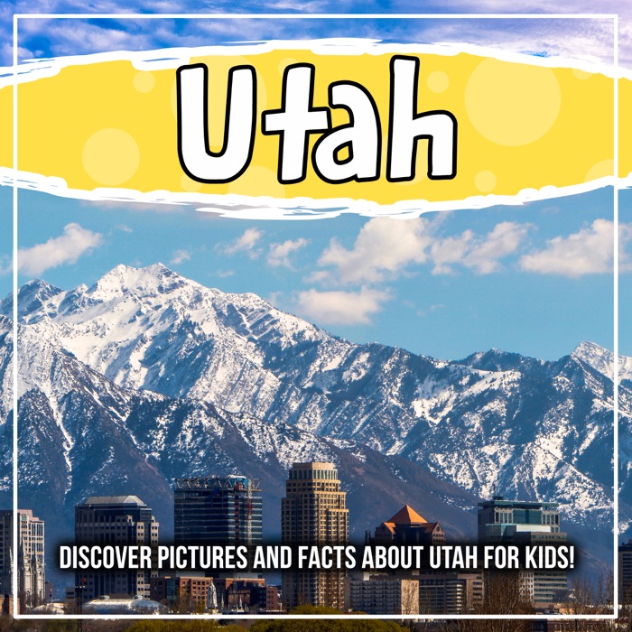 Utah: Discover Pictures and Facts About Utah For Kids!