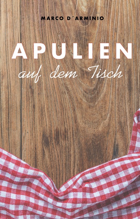 Apulien auf dem Tisch