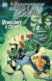Justice League: Vengeance is Thine - Robert Venditti, Doug Mahnke, Aaron Lopresti, Xermanico & Eddy Barrows