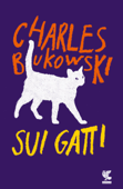 Sui gatti - Charles Bukowski