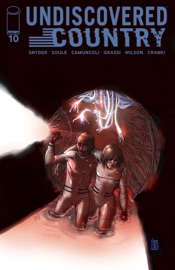 Undiscovered Country #10 - Scott Snyder, Charles Soule, Giuseppe Camuncoli, Leonardo Marcello Grassi & Matt Wilson