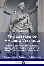 The Letters of Amerigo Vespucci - Amerigo Vespucci