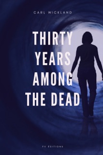 Thirty Years Among the Dead (Premium Ebook) by Carl Wickland