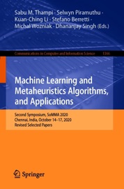 Machine Learning and Metaheuristics Algorithms, and Applications - Sabu M. Thampi, Selwyn Piramuthu, Kuan-Ching Li, Stefano Berretti, Michal Wozniak & Dhananjay Singh