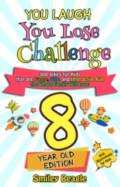 Book You Laugh You Lose Challenge - 8-Year-Old Edition: 300 Jokes for Kids that are Funny, Silly, and Interactive Fun the Whole Family Will Love - With Illustrations for Kids - Smiley Beagle
