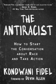 The Antiracist - Kondwani Fidel & Devin Allen