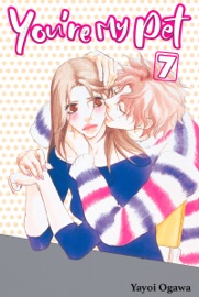 You're My Pet Volume 7 - Yayoi Ogawa