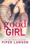 Good Girl by Piper Lawson Book Summary, Reviews and Downlod