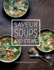 Saveur: Soups and Stews - The Editors of Saveur Cover Art