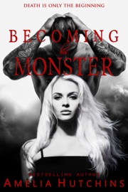 Becoming his Monster - Amelia Hutchins