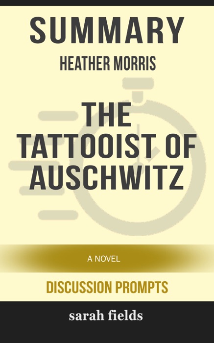 Summary: Heather Morris' The Tattooist of Auschwitz