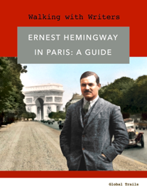 Ernest Hemingway in Paris - A Guide