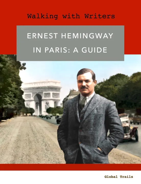 Ernest Hemingway in Paris - A Guide