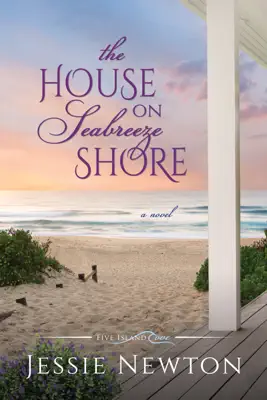 The House on Seabreeze Shore by Jessie Newton book