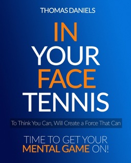 In Your Face Tennis by Thomas Daniels