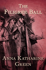 The Filigree Ball - Anna Katharine Green