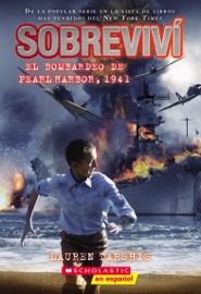 Sobreviví el bombardeo de Pearl Harbor, 1941 (I Survived the Bombing of Pearl Harbor, 1941) - Lauren Tarshis & Scott Dawson