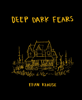 Deep Dark Fears - Fran Krause