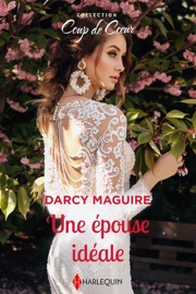Une épouse idéale - Darcy Maguire