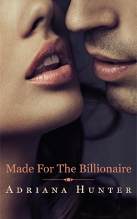Made For The Billionaire by Adriana Hunter