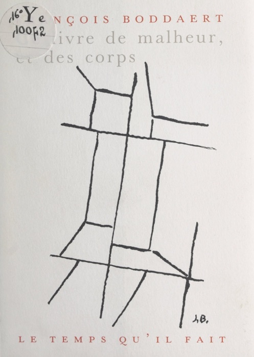 Download ~ Ce livre de malheur, et des corps  by Centre national des lettres & François Boddaert ~ Book PDF Kindle ePub Free