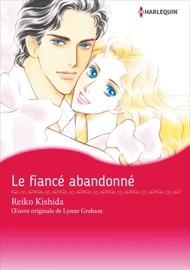 Le fiancé abandonné - Reiko Kishida & Lynne Graham