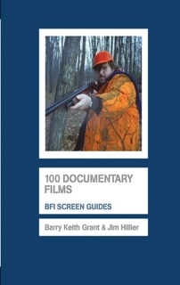 100 Documentary Films by Barry Keith Grant & Jim Hillier