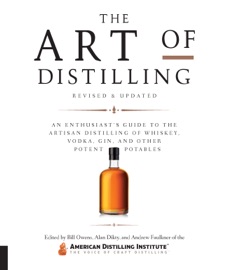 Art of Distilling, Revised and Expanded - Bill Owens, Alan Dikty & Andrew Faulkner