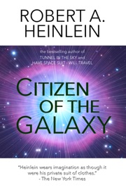 Citizen of the Galaxy - Robert A. Heinlein