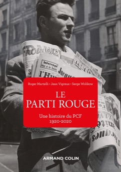 Le Parti rouge - Roger Martelli, Jean Vigreux & Serge Wolikow