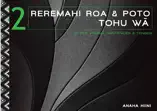 REREMAHI ROA & POTO TOHU WĀ