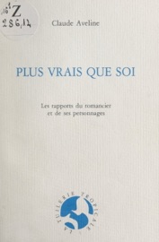 Plus vrais que soi - Claude Aveline