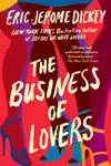 The Business of Lovers by Eric Jerome Dickey Book Summary, Reviews and Downlod