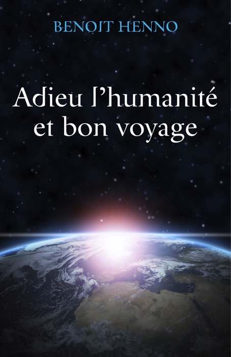 Adieu l'humanité et bon voyage