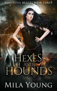Hexes and Hounds by Mila Young