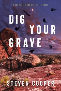 Dig Your Grave by Steven Cooper