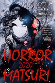 Horror Matsuri 2020 - Kelly Matsuura, Deborah Wong, John H. Dromey, Joyce Chng, Maggie D. Brace, Therese Choon & Umiyuri Katsuyama