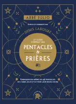 Abbé Julio : Le guide complet des pentacles & prières