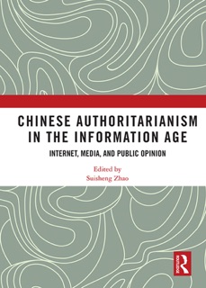 Chinese Authoritarianism in the Information Age by Suisheng Zhao