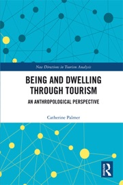 Being and Dwelling through Tourism - Catherine Palmer